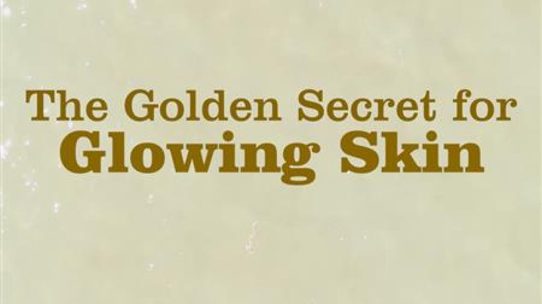 The Golden Secret for Glowing Skin